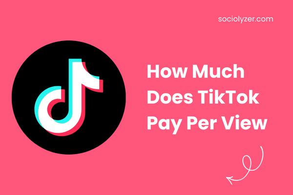 How Much Does TikTok Pay Per View in 2026