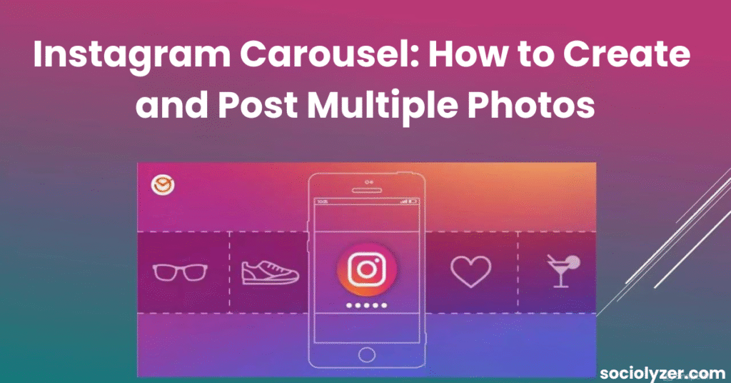 Instagram Carousel: How to Create and Post Multiple Photos in 2026