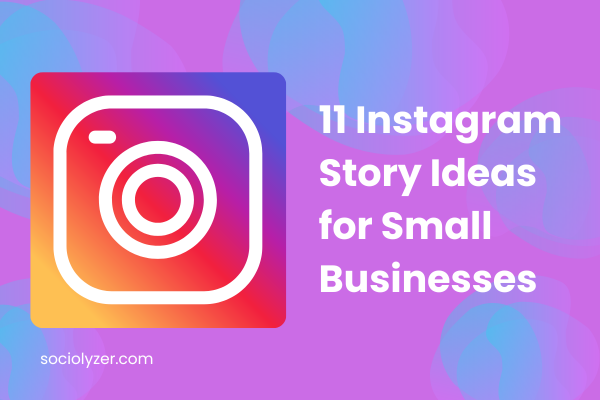11 Instagram Story Ideas for small business