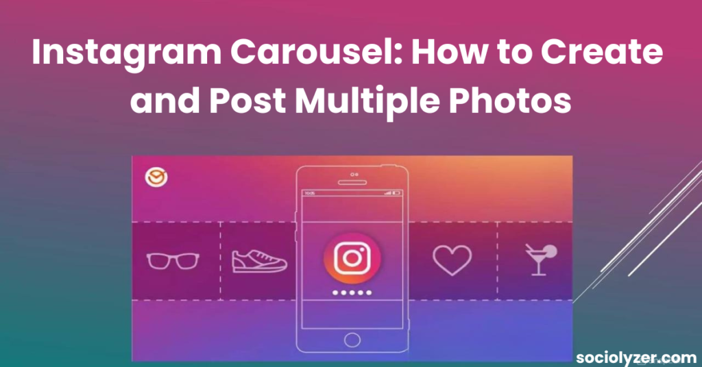 Instagram Carousel: How to Create and Post Multiple Photos in 2026