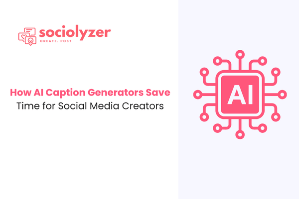 AI Caption Generators Save Time for Social Media Creators