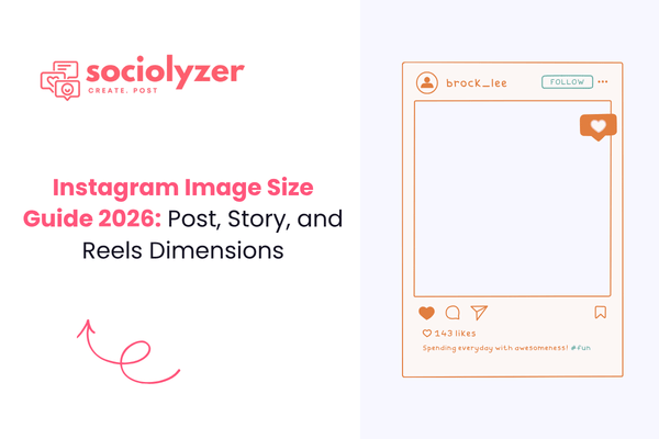 Instagram Image Size Guide 2026: Post, Story, and Reels Dimensions
