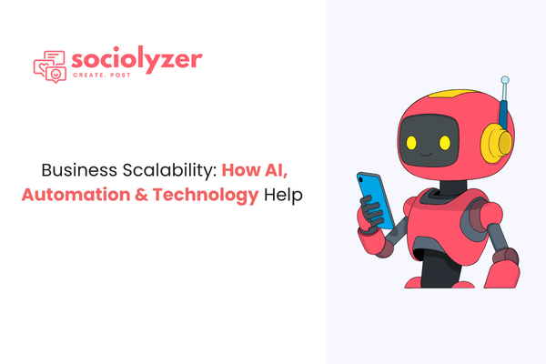 Business Scalability: How AI, Automation & Technology Help